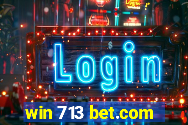 win 713 bet.com